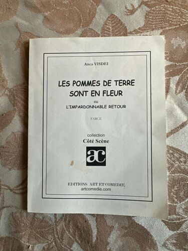 Les Pommes De Terre Sont En Fleur Ou L'impardonnable Retour : Farce