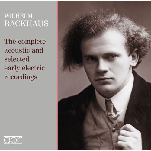 Wilhelm Backhaus: The Complete Acoustic And Selected Early...