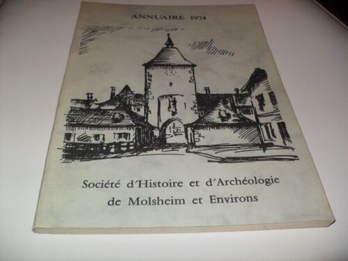 Société D'histoire Et D'archéologie De Molsheim Et Environs : Annuaire 1974