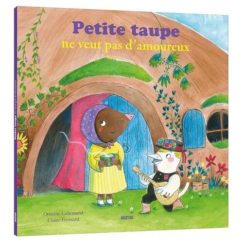 Petite Taupe - Petite Taupe Ne Veut Pas D'amoureux