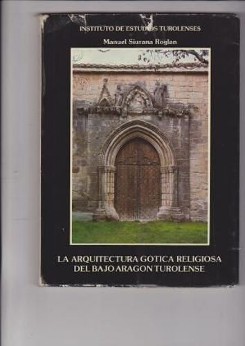 La Arquitectura Gótica Religiosa En El Bajo Aragón Turolense