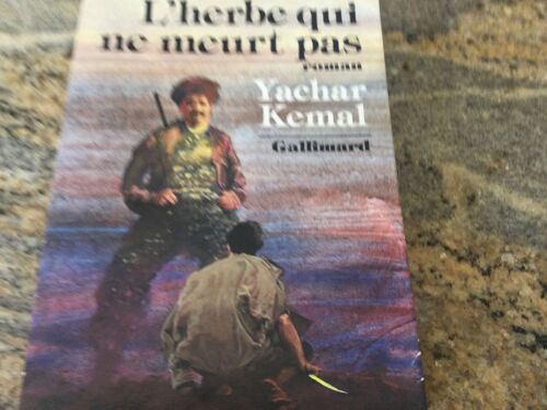 L’Herbe Qui Ne Meurt Pas Yachar Kemal