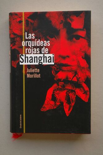 Las Orquideas Rojas De Shanghai / Juliette Morillot ; Traducción De Esther Andrés