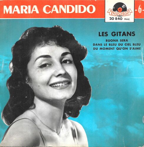 Maria Candido : Les Gitans / Buona Sera / Dans Le Bleu Du Ciel Bleu / Du Moment Qu On S Aime [Vinyle 45 Tours 7" Ep] 1958