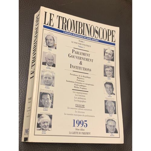 Le Trombinoscope. Parlement Gouvernement Et Institution. 1995. L’Annuaire Professionnel Du Monde Politique. 