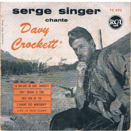La Ballade De Davy Crockett - Pan ! Quand Je Tire - Sois Sur De Toi - L'enfant Des Montagnes