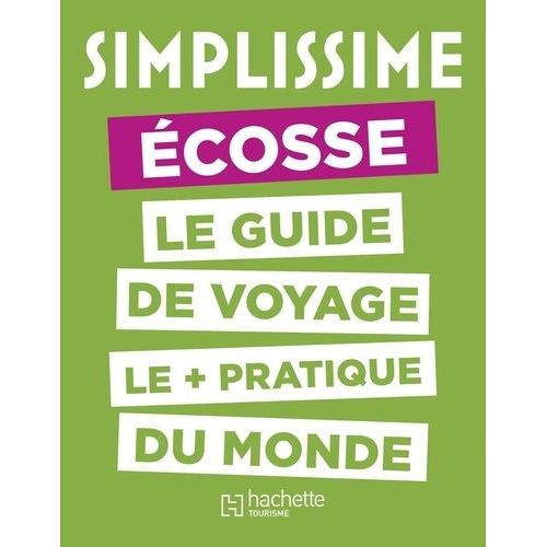 Ecosse - Le Guide De Voyage Le + Pratique Du Monde