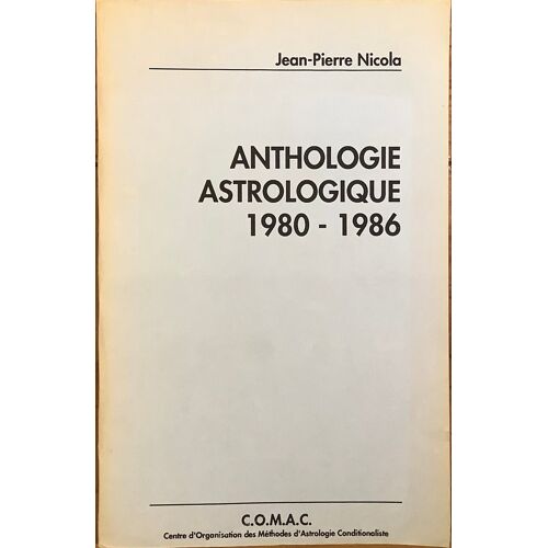 Anthologie Astrologique. 1980-1986. Jean-Pierre Nicola