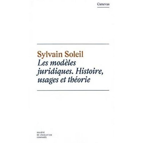 Les Modèles Juridiques - Histoire, Usages & Théorie