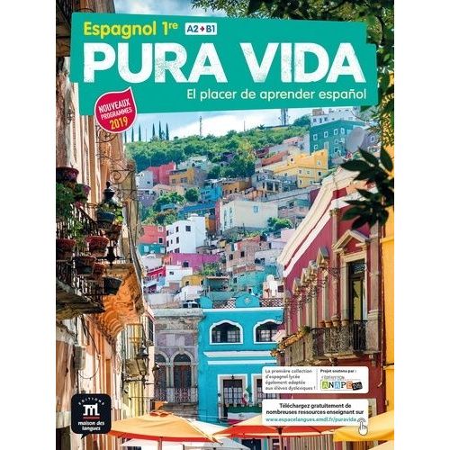 Espagnol 1re A2>B1 Pura Vida - El Placer De Aprender Español