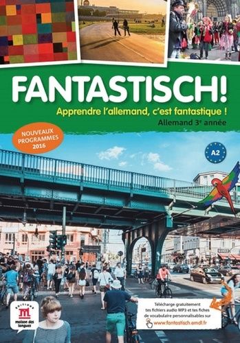 Allemand 3e Année A2 Fantastisch! - Livre De L'élève
