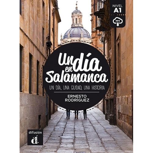 Un Dia En Salamanca Nivel A1 - Un Dia, Una Ciudad, Una Historia