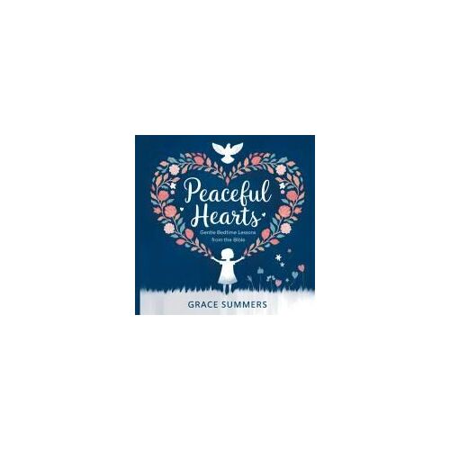 Peaceful Hearts: Gentle Bedtime Lessons From The Bible (10) (Bedtime Bible Stories For Kids)