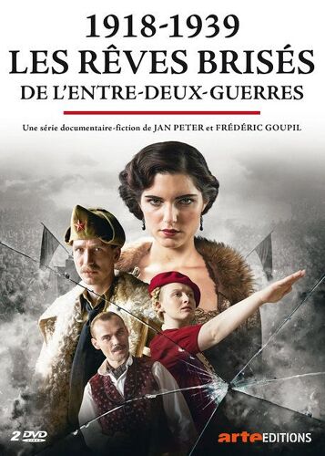 1918-1939 : Les Rêves Brisés De L'entre-Deux-Guerres