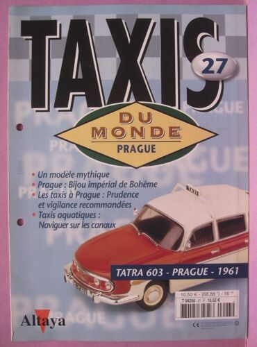 Fascicule De Collection N° 27 " Taxis Du Monde - Tatra 603 Prague - 1961 " - Altaya