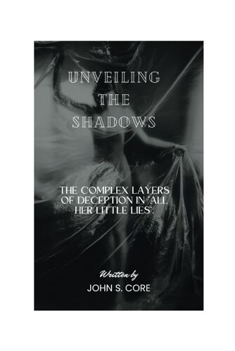 Unveiling The Shadows: The Complex Layers Of Deception In 'all Her Little Lies.