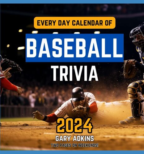 Every Day Calendar Of Baseball Trivia 2024: Hardball Facts, History, And Finer Points Of The Game