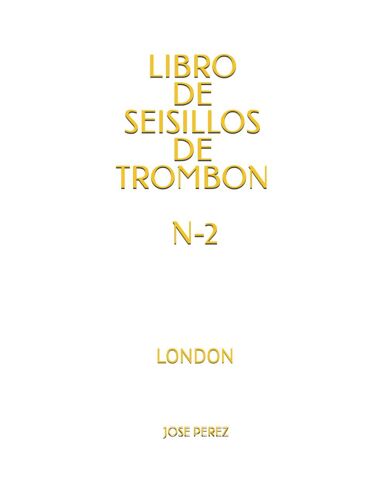 Libro De Seisillos De Trombon N-2: London (Libro De Seisillos De Trombon Merza)