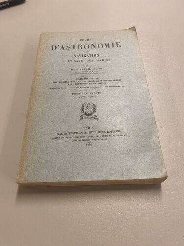 Cours D'astronomie Et De Navigation A L'usage Des Marins - Premiere Partie - P. Constan - Edition Gauthier-Villars 1940