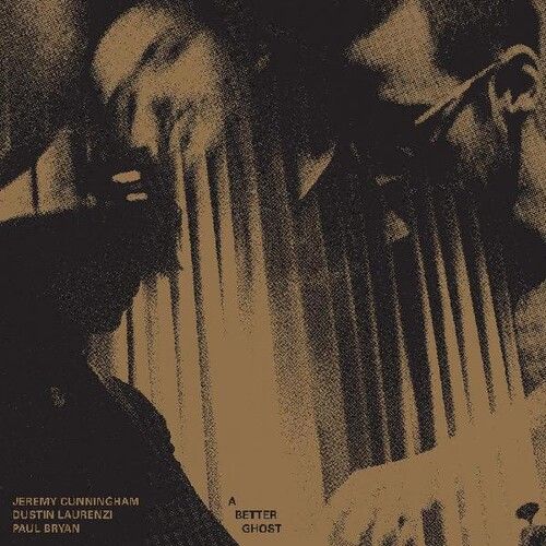 Cunningham,Jeremy / Laurenzi,Dustin / Bryan,Paul - A Better Ghost [Vinyl Lp] Ltd Ed, Digital Download