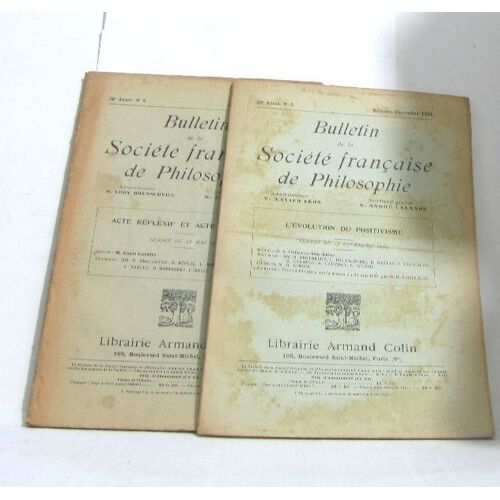 Bulletin De La Société Française De Philosophie N°4 Et N°5 (Acte Réflexif Et Acte Créateur -L'évolution Du Positivisme)