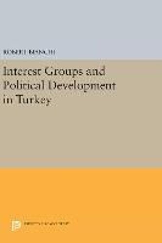 Interest Groups And Political Development In Turkey