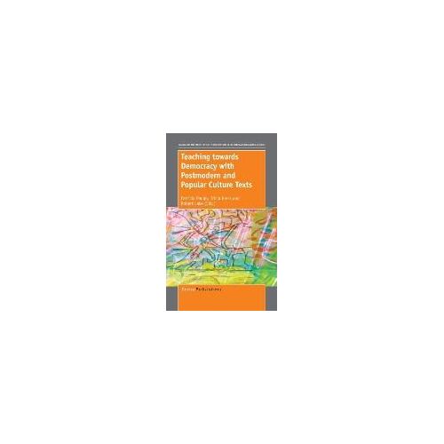 Teaching Towards Democracy With Postmodern And Popular Culture Texts