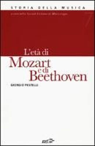 L' Età Di Mozart E Di Beethoven