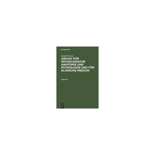 Rudolf Virchow: Archiv Für Pathologische Anatomie Und Physiologie Und Für Klinische Medicin. Band 170