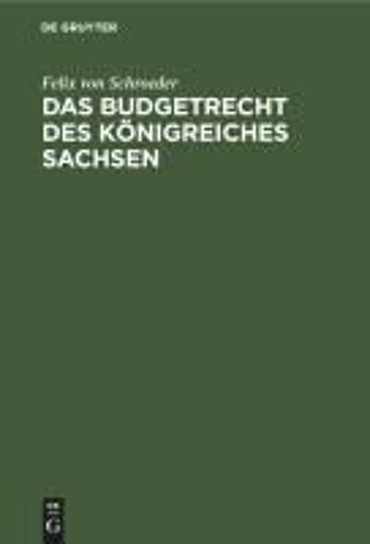 Das Budgetrecht Des Königreiches Sachsen