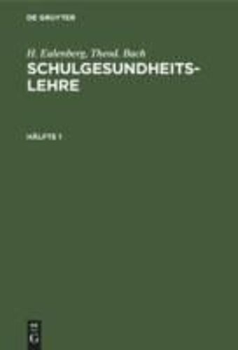 H. Eulenberg; Theod. Bach: Schulgesundheitslehre. Hälfte 1