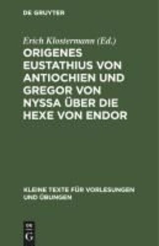 Origenes Eustathius Von Antiochien Und Gregor Von Nyssa Über Die Hexe Von Endor