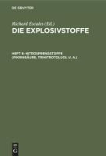 Nitrosprengstoffe (Pikrinsäure, Trinitrotoluol U. A.)