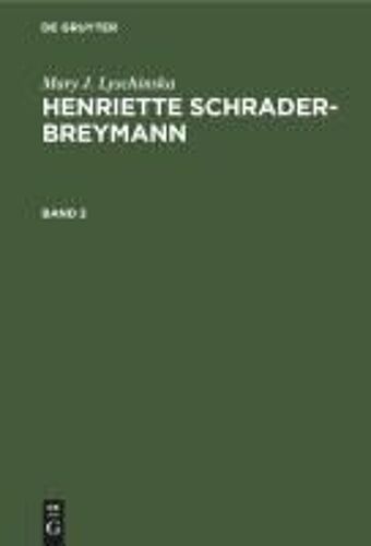 Mary J. Lyschinska: Henriette Schrader-Breymann