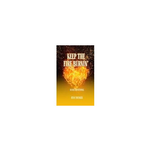 Keep The Fire Burnin' 30 Day Devotional