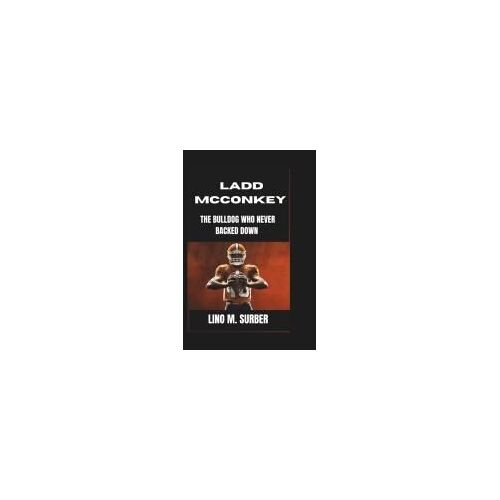 Ladd Mcconkey: The Bulldog Who Never Backed Down