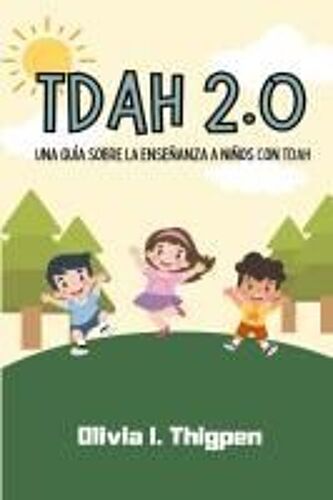 Tdah 2.0 Una Guía Sobre La Enseñanza A Niños Con Tdah