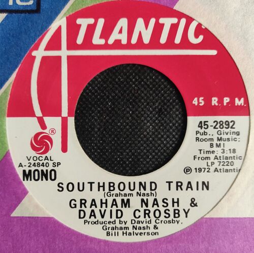 Graham Nash & David Crosby - Southbound Train ( Mono / Stéréo ) # Vinyle, 45 Tours, Usa 1972, Pop Rock #