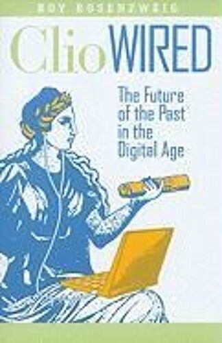 Clio Wired - The Future Of The Past In The Digital Age