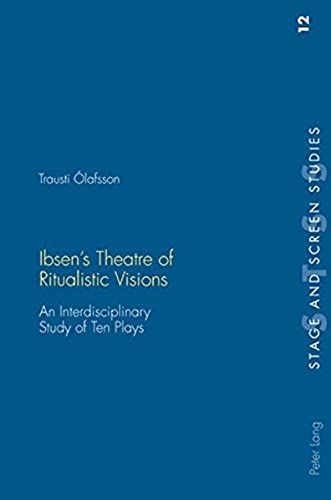 Ibsen's Theatre Of Ritualistic Visions