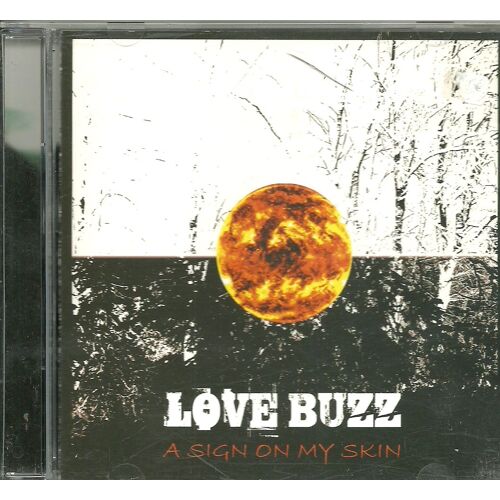 Love Buzz - A Sign On My Skin