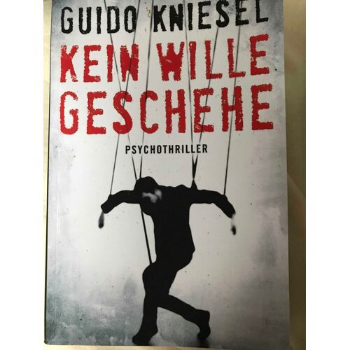 Kniesel, G: Kein Wille Geschehe