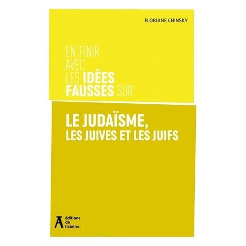 En Finir Avec Les Idées Fausses Sur Le Judaïsme, Les Juives Et Les Juifs