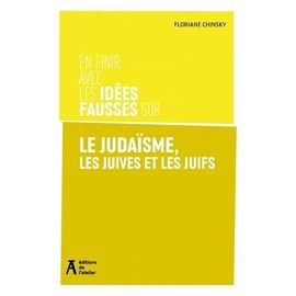 En Finir Avec Les Idées Fausses Sur Le Judaïsme, Les Juives Et Les Juifs