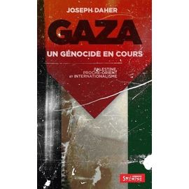 Gaza : Un Génocide En Cours - Palestine, Proche-Orient Et Internationalisme