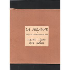 La Seranne Et Le Pays De Saint Guilhem Le Désert. Quarante Dessins À La Plume De Raphaël Ségura Avec Une Suite De Poèmes De Jean Joubert