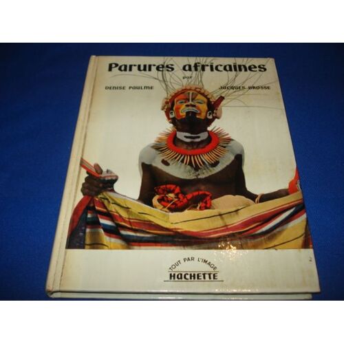 Parures Africaines. Photographies De Huet. Verger. Grandin. Borel. Matter. Martin. Darbois. Brandt.