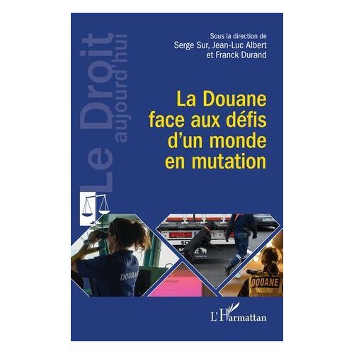 La Douane Face Aux Défis D'un Monde En Mutation