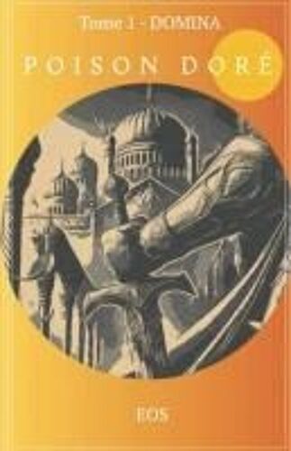 Poison Doré: Tome 1 - Domina (French Edition)
