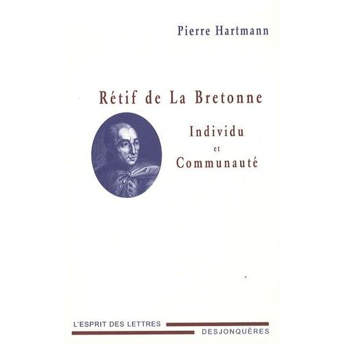Rétif De La Bretonne - Individu Et Communauté